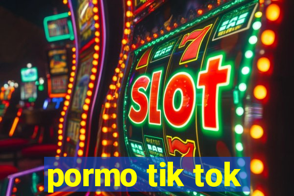 pormo tik tok